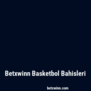 Betxwinn Basketbol Bahisleri