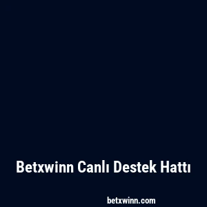 Betxwinn Canlı Destek Hattı