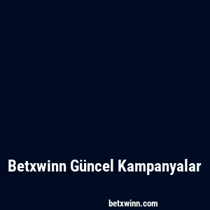 Betxwinn Güncel Kampanyalar