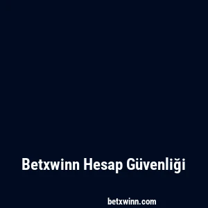Betxwinn Hesap Güvenliği